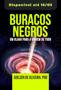 Buracos Negros: Um Olhar para a Origem de Tudo