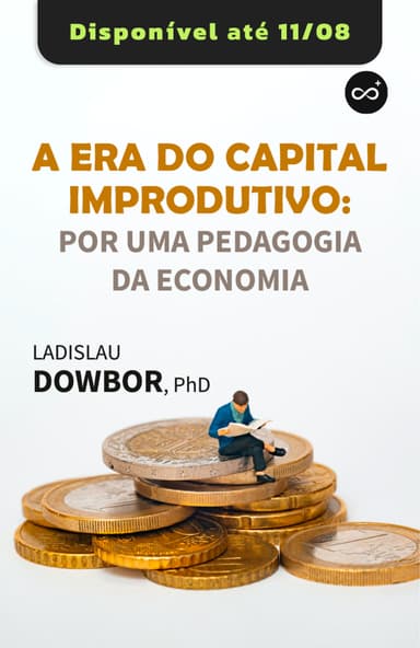A Era do Capital Improdutivo: Por Uma Pedagogia da Economia