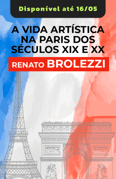 A Vida Artística na Paris dos Séculos XIX e XX