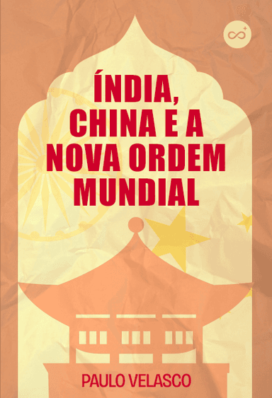 Índia, China e a Nova Ordem Mundial