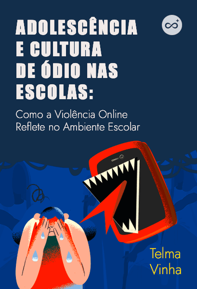 Adolescência e Cultura de Ódio