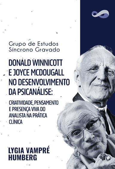 Donald Winnicott e Joyce McDougall no Desenvolvimento da Psicanálise