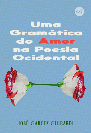 Uma Gramática do Amor na Poesia Ocidental
