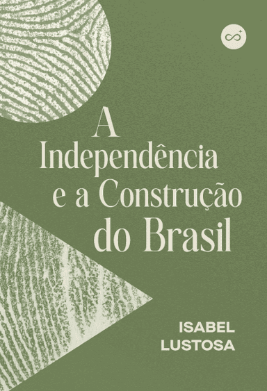 A Independência e a Invenção do Brasil