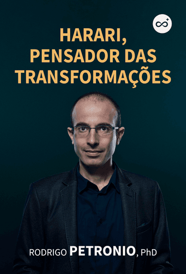 Harari, Pensador das Transformações