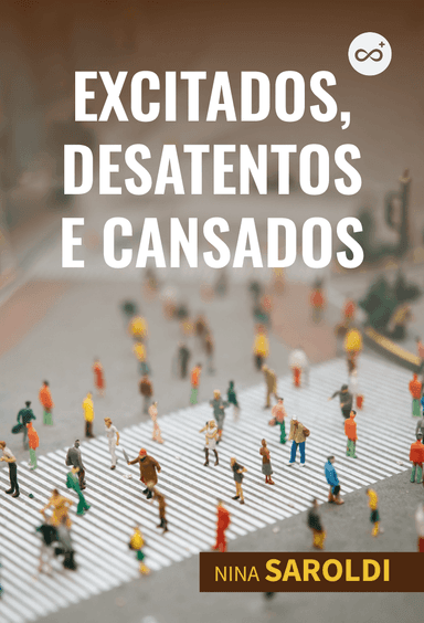 Excitados, Desatentos e Cansados