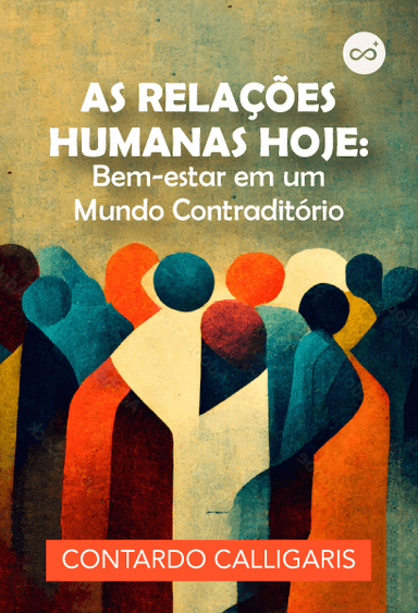 As Relações Humanas Hoje: Bem-estar em um Mundo Contraditório