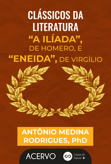 Clássicos da Literatura: A Ilíada e Eneida