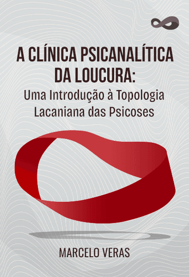 A Clínica Psicanalítica da Loucura