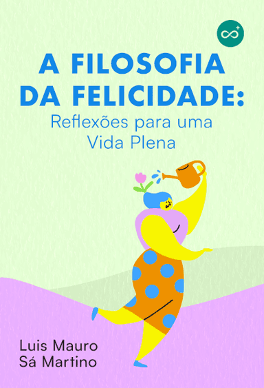 A Filosofia da Felicidade